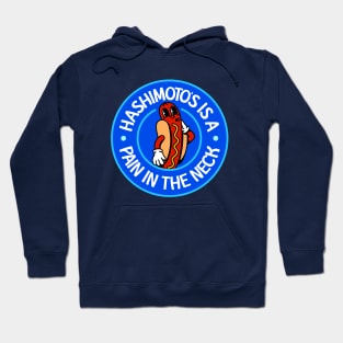 Hashimoto's Is A Pain In The Neck! - Hashimoto's Disease Hoodie